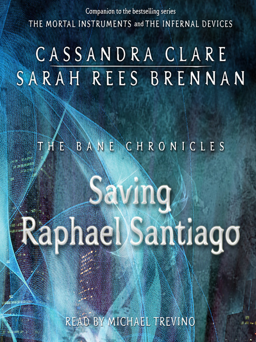 Title details for Saving Raphael Santiago by Cassandra Clare - Wait list